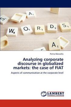 Paperback Analyzing corporate discourse in globalized markets: the case of FIAT Book