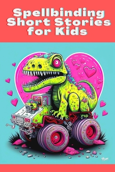 Paperback Spellbinding Short Stories for Kids: short stories for curious kids Exploring Magic and Discovery Book