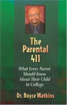 Paperback The Parental 411 - What Every Parent Should Know about Their Child in College Book