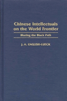 Hardcover Chinese Intellectuals on the World Frontier: Blazing the Black Path Book