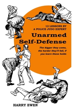 Paperback Unarmed Self Defense: 12 Lessons from a Police Jui-Jitsu Expert Book