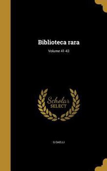 Hardcover Biblioteca Rara; Volume 41-43 [Italian] Book