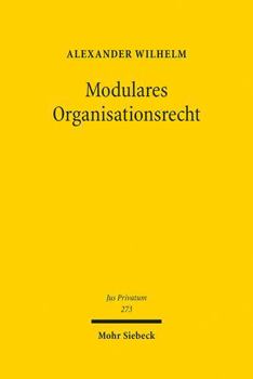 Hardcover Modulares Organisationsrecht: Ein Perspektivwechsel Im Organisationsprivatrechtlichen Denken Unter Besonderer Berucksichtigung Der Sogenannten Daos [German] Book