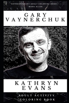 Gary Vaynerchuk Adult Activity Coloring Book (Gary Vaynerchuk Adult Activity Coloring Books)