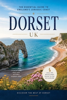 Paperback Dorset - the Essential Guide to the Jurassic Coast Book