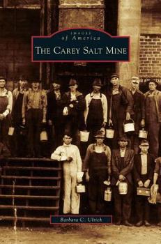 The Carey Salt Mine (Images of America: Kansas) - Book  of the Images of America: Kansas