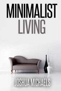 Paperback Minimalist Living: Simplify, Organize, and Declutter Your Life Book
