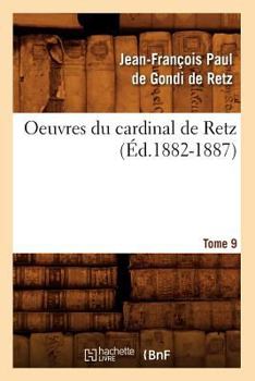 Paperback Oeuvres Du Cardinal de Retz. Tome Sixième-Tome Neuvième. Tome 9 (Éd.1882-1887) [French] Book