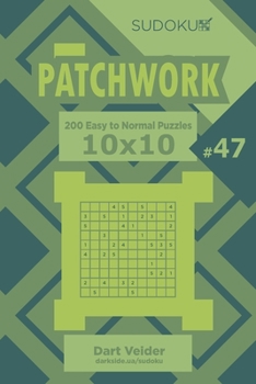 Paperback Sudoku Patchwork - 200 Easy to Normal Puzzles 10x10 (Volume 47) Book