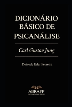 Dicionário Básico de Psicanálise: Carl Gustav Jung (Coleção de Dicionários Psicanalíticos) (Portuguese Edition)