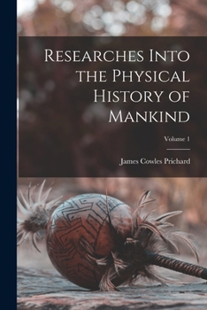 Paperback Researches Into the Physical History of Mankind; Volume 1 Book