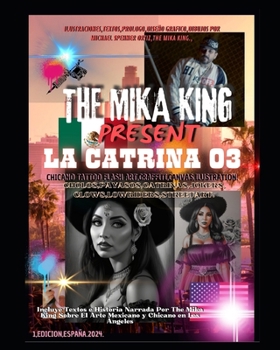 LA Catrina 03 The Mika King chicano tattoo flash,graffiti,canvas,ilustration.: La Catrina 03 By The Mika King chicanotattooflash,graffiti,canvas, ... narrada por the mika king (Spanish Edition)