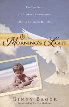 Paperback By Morning's Light: The True Story of a Mother's Reconnection with Her Son in the Hereafter Book