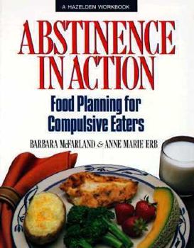 Paperback Abstinence in Action: Food Planning for Compulsive Eaters Book