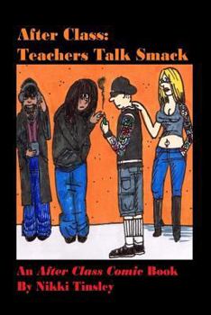 Paperback After Class: Teachers Talk Smack Book
