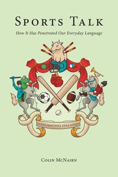 Paperback Sports Talk: How It Has Penetrated Our Everyday Language Book