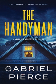 Paperback The Handyman: A Gripping Domestic Thriller Book