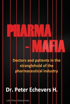 Paperback Pharma-Mafia: Doctors and patients in the stranglehold of the pharmaceutical industry Book