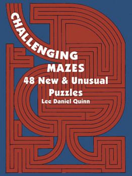 Paperback Challenging Mazes: 48 New & Unusual Puzzles Book