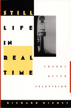 Paperback Still Life in Real Time: Theory After Television Book