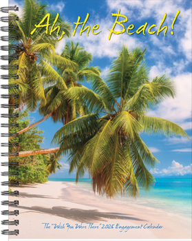 Calendar Ah, the Beach! 2025 6.5 X 8.5 Engagement Calendar Book