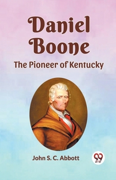 Paperback Daniel Boone the Pioneer of Kentucky Book