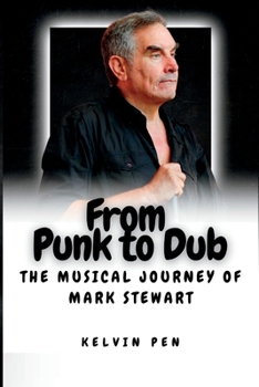 Paperback From Punk to Dub: The Musical Journey of Mark Stewart Book