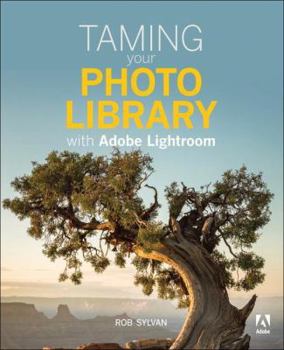 Paperback Taming Your Photo Library with Adobe Lightroom Book