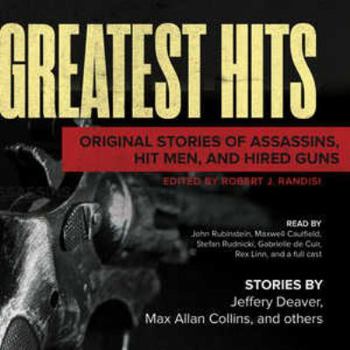 Greatest Hits : Original Stories of Assassins, Hitmen, and Hired Guns