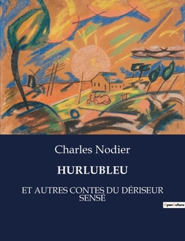 Paperback Hurlubleu: Un voyage entre rêve et réalité [French] Book