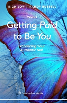 Paperback Getting Paid to Be You: Embracing Your Authentic Self Book