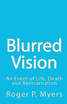 Paperback Blurred Vision: An Event of Life, Death and Reincarnation Book