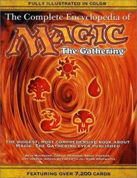 Paperback The Complete Encyclopedia of Magic: The Gathering: The Biggest, Most Comprehensive Book about Magic: The Gathering Ever Published Book