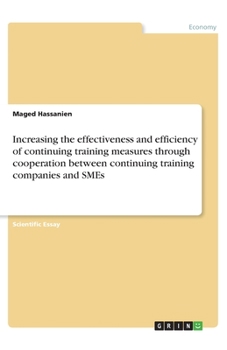 Paperback Increasing the effectiveness and efficiency of continuing training measures through cooperation between continuing training companies and SMEs Book