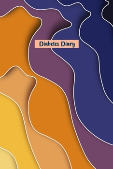 Diabetes Diary: Portable Diabetes, Blood Sugar Logbook. Daily Readings For 106 weeks. Before & After for Breakfast, Lunch , Dinner, Bedtime.
