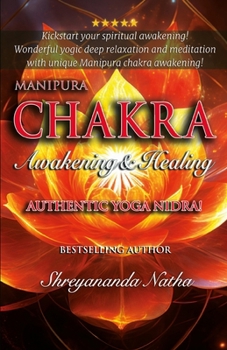 Paperback Manipura Chakra Awakening&healing: Authentic Yoga Nidra Meditation Script! Book