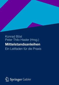 Paperback Mittelstandsanleihen: Ein Leitfaden Für Die PRAXIS [German] Book