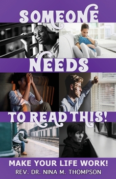 Paperback Someone Needs to Read This!: Make Your Life Work! Book