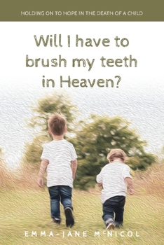 Paperback Will I Have To Brush My Teeth In Heaven? Book