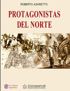 Paperback Protagonistas del Norte: Colección La Cultura Argentina [Spanish] Book