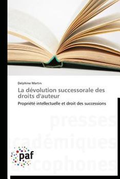 Paperback La Dévolution Successorale Des Droits d'Auteur [French] Book