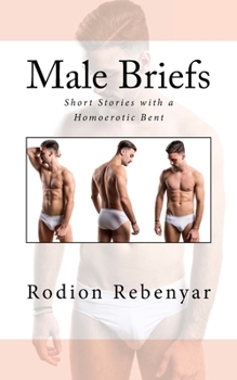Paperback Male Briefs: Short Stories with a Homoerotic bent Book