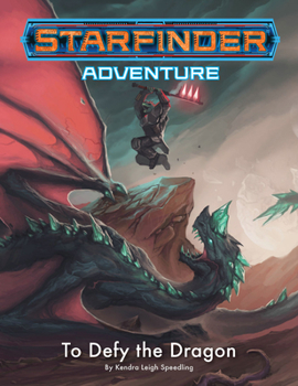 Paperback Starfinder Adventure: To Defy the Dragon Book