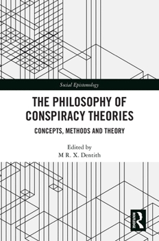 Hardcover The Philosophy of Conspiracy Theories: Concepts, Methods and Theory Book