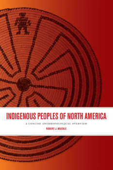 Paperback Indigenous Peoples of North America: A Concise Anthropological Overview Book