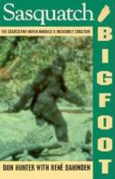 Paperback Sasquatch/Bigfoot: The Search for North America's Incredible Creature Book