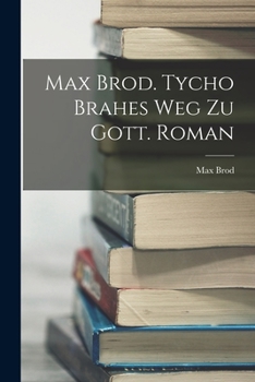 Paperback Max Brod. Tycho Brahes Weg zu Gott. Roman [German] Book