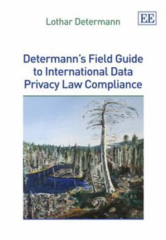 Hardcover Determann's Field Guide to International Data Privacy Law Compliance Book