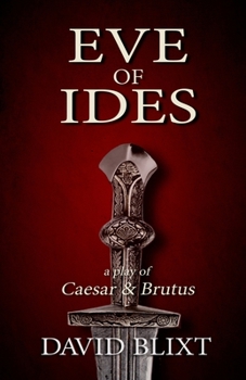 Paperback Eve of Ides: A Play of Brutus and Caesar Book