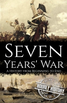 Paperback Seven Years' War: A History from Beginning to End Book